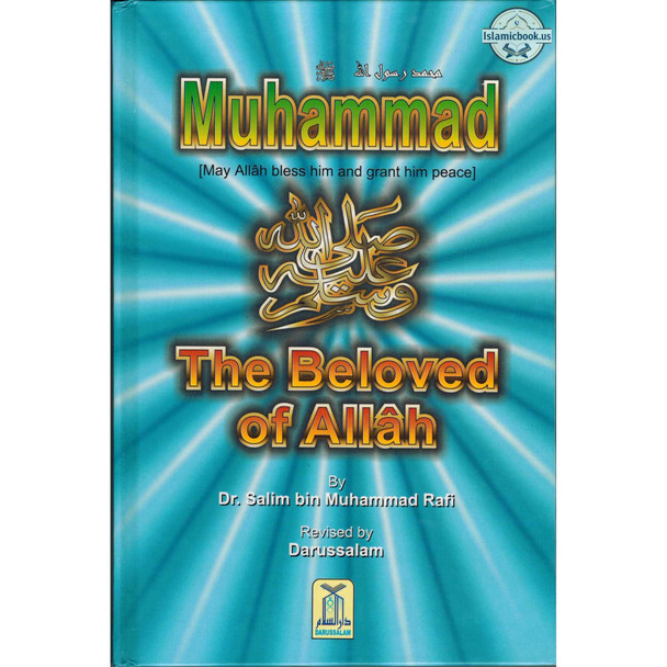 Muhammad (S) The Beloved of Allah By Salim bin Muhammad Rafi,ISBN: 9782987464662