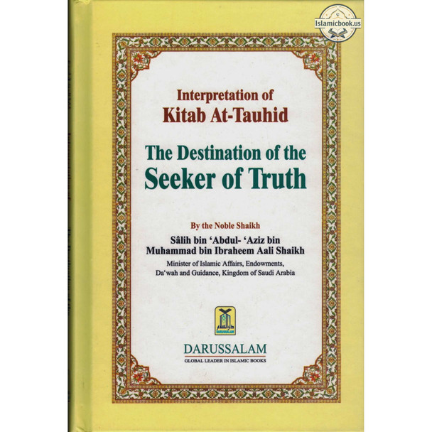Destination of the Seeker of Truth: Kitab At-Tauhid By Salih bin Abdul-Aziz Aali Shaikh,ISBN: 9789960892382