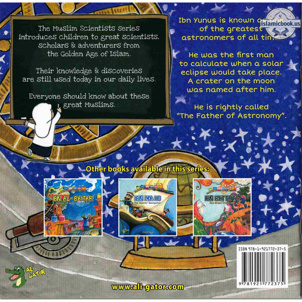 Ibn Yunus: The Father of Astronomy (Muslim Scientist Series) By Ahmed Imam,ISBN: 9781921772375