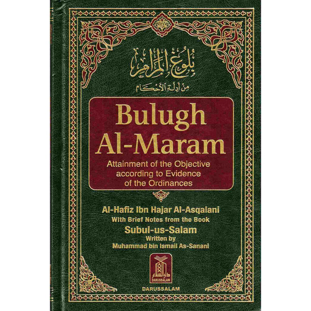 Bulugh Al-Maram Attainment of the Objective According to Evidence of the Ordinances,9789960899527