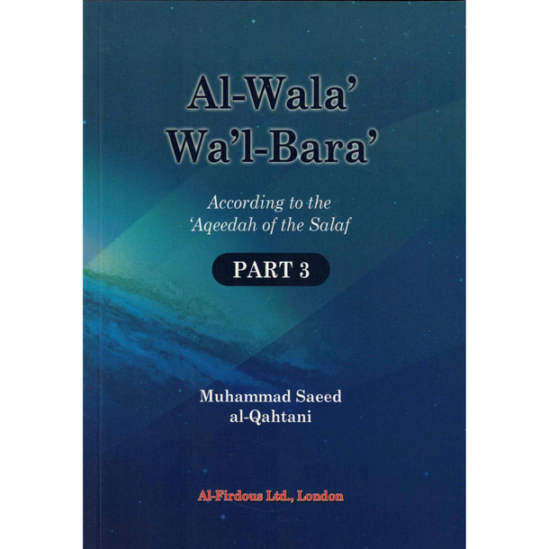 Al-Wala Wal-Bara Part 1, 2 & 3 By Muhammad Saeed al-Qahtaani,9781874263807