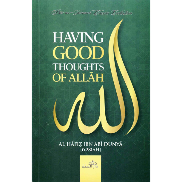 Having Good Thoughts of Allah by Al-Hafiz Ibn Abi Dunya,9781904336839