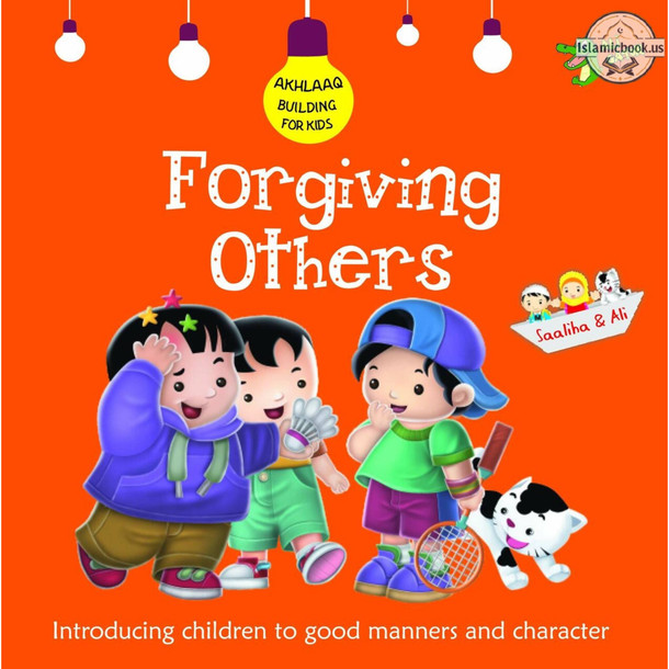 Forgiving Others: Good Manners and Character (Akhlaaq Building) By Ali Gator,ISBN: 9781921772337