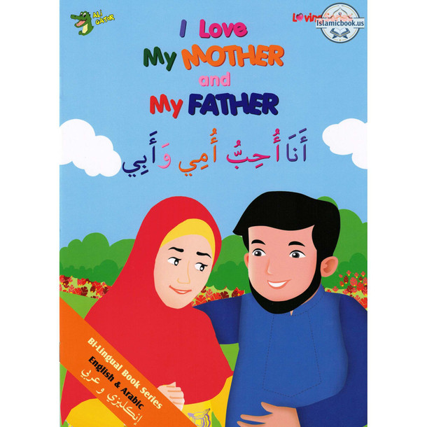 I Love My Mother and My Father (Arabic/English) By Ali Gator,ISBN: 9781921772191