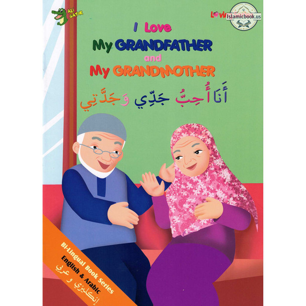 I Love My Grandfather and My GrandMother (Arabic/English) By Ali Gator,ISBN: 9781921772207