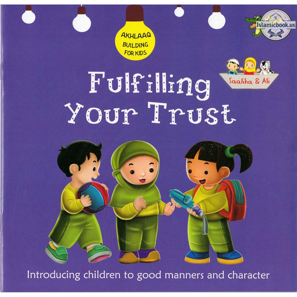 Fulfilling Your Trust (Akhlaaq Building Series) By Ali Gator,ISBN: 9781921772627