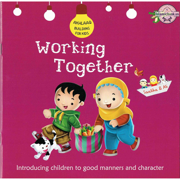 Working Together (Akhlaaq Building Series -Manners and Charters) By Ali Gator,ISBN: 9781921772610