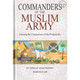 Commanders of the Muslim Army By Mahmood Ahmad Ghadanfar,ISBN: 9789960897264