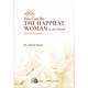 You Can Be The Happiest Woman in The World A Treasure Chest of Reminders By Dr. Aaidh Ibn Abdullah Al-Qarni, 9789960850900