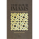 The Four Imams Their Lives Works And Their Schools of Thought,9781870582414