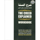 The Creed Explained (Workbook): A Collection of Resources for Traditional Study of Al-Imam al-Muzani's Classic Primer in Creed, Sharh as-Sunnah By Moosaa Richardson,ISBN: 9798677870897