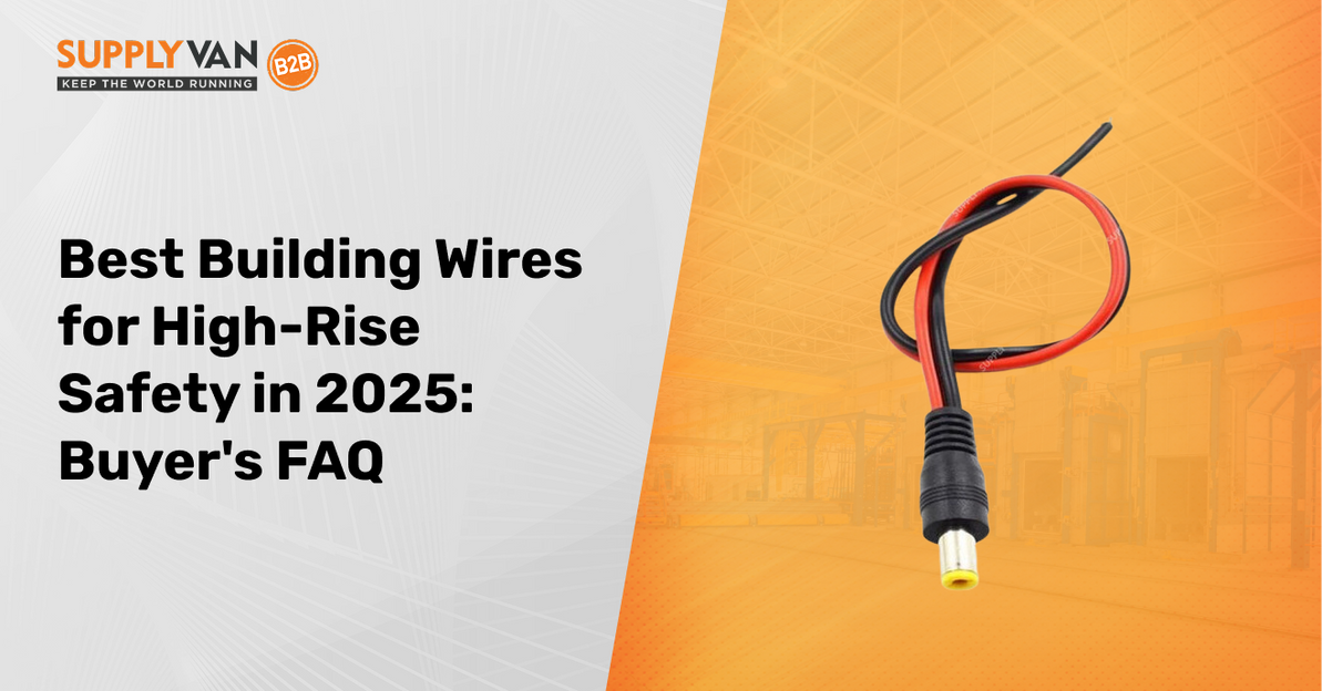 Best Building Wires for High-Rise Safety in 2025: Buyer’s FAQ