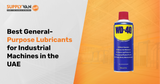 Best General-Purpose Lubricants for Industrial Machines in the UAE