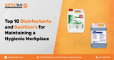 Top 10 Disinfectants and Sanitizers for a Hygienic Workplace