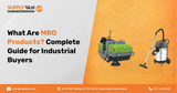 What Are MRO Products? Complete Guide for Industrial Buyers