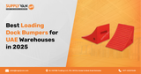 Best Loading Dock Bumpers for UAE Warehouses in 2025
