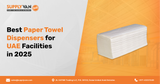 Best Paper Towel Dispensers for UAE Facilities in 2025