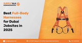 Best Full-Body Harnesses for Dubai Jobsites in 2025