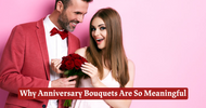 Why Anniversary Bouquets Are So Meaningful