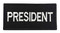 Derringer President Bold Text Embroidered Patch, Black/White - Wisconsin Harley-Davidson