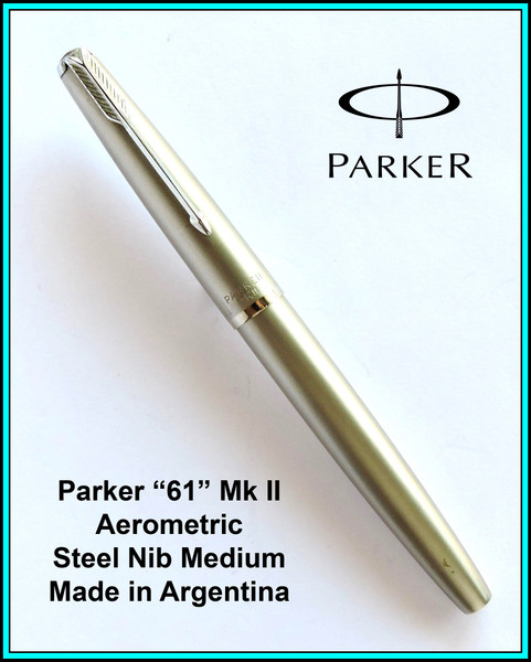 PARKER "61 MKII" Fountain Pen, St. Steel Medium Nib - Made in Argentina 1970's