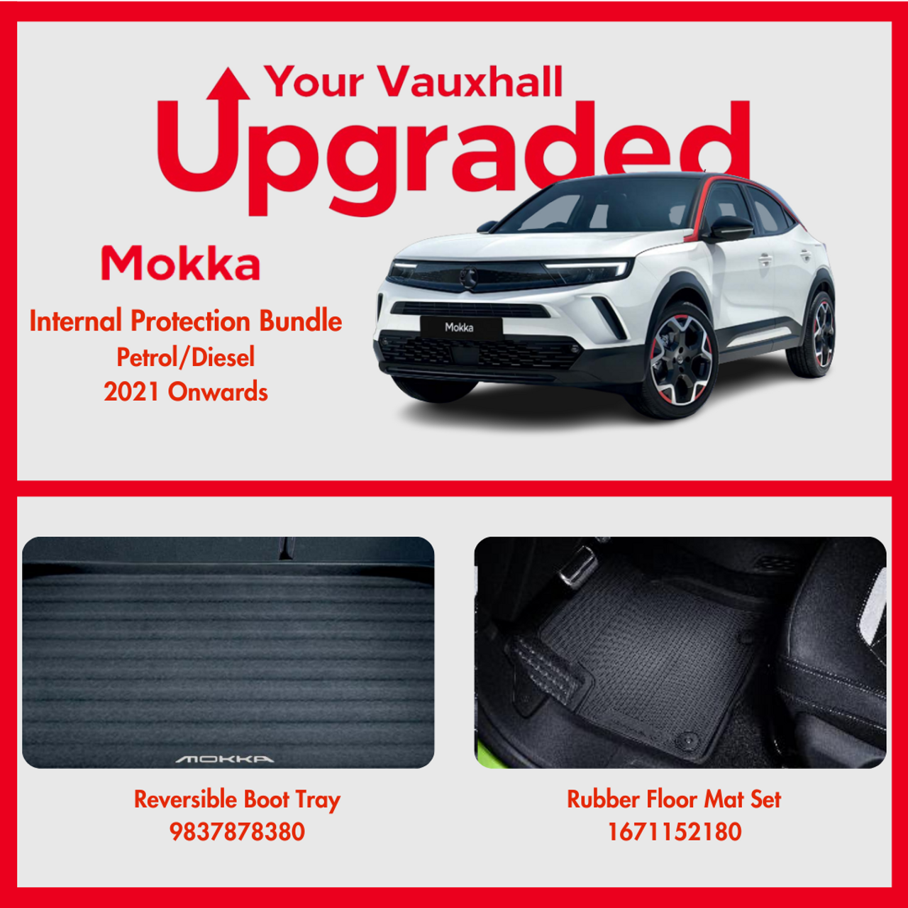 Brand New Mokka (Petrol/Diesel 2021 onwards) Internal Protection Bundle -  Rubber Mats & Boot Tray