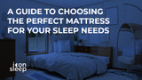 A Guide To Choosing The Perfect Mattress For Your Sleep Needs