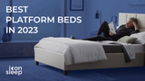 Best Platform Beds In 2023