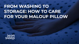 From Washing to Storage: How to Care for Your Malouf Pillow