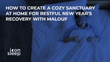 How to Create a Cozy Sanctuary at Home for Restful New Year's Recovery with Malouf