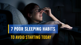 Poor Sleeping Habits to Avoid Starting Today
