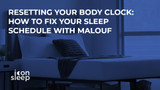 Resetting Your Body Clock: How to Fix Your Sleep Schedule with Malouf