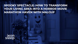 Spooky Spectacle: How to Transform Your Living Area into a Horror Movie Marathon Haven