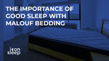 The Importance of Good Sleep with Malouf Bedding