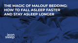 The Magic of Malouf Bedding: How to Fall Asleep Faster and Stay Asleep Longer