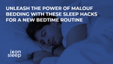 Unleash The Power of Malouf Bedding with These Sleep Hacks for a New Bedtime Routine