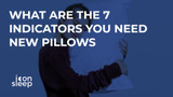 What are the 7 Indicators You Need New Pillows