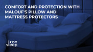 Comfort and Protection with Malouf's Pillow and Mattress Protectors