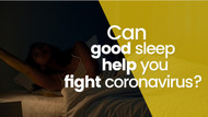 Can good sleep help you fight coronavirus?