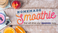 Homemade Smoothie That Will Drive Your Insomnia Away Homemade Smoothie That Will Drive Your Insomnia Away