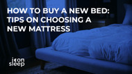 How to Buy a New Bed: Tips on Choosing a New Mattress