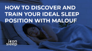 How to Discover and Train Your Ideal Sleep Position with Malouf