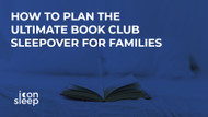 How to Plan the Ultimate Book Club Sleepover for Families