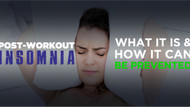 Post-Workout Insomnia: What It Is & How It Can Be Prevented