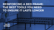 Reinforcing a Bed Frame: The Best Tools You Need to Ensure It Lasts Longer