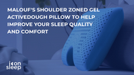 Malouf's Shoulder Zoned Gel ActiveDough Pillow To Help Improve Your Sleep Quality and Comfort