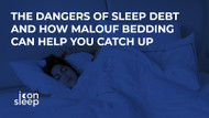 The Dangers of Sleep Debt and How Malouf Bedding Helps You Catch Up