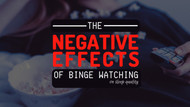 The Negative Effects of Binge Watching On Sleep Quality