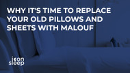 Why It's Time to Replace Your Old Pillows and Sheets with Malouf