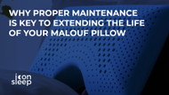 Why Proper Maintenance is Key to Extending the Life of Your Malouf Pillow